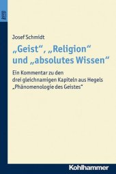 book 'Geist', 'Religion' und 'absolutes Wissen' Ein Kommentar zu den gleichnamigen Kapiteln aus Hegels Phänomenologie des Geistes