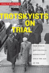 book Trotskyists on Trial: Free Speech and Political Persecution Since the Age of FDR (Culture, Labor, History (1))