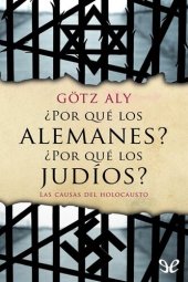 book ¿Por qué los alemanes? ¿Por qué los judíos? Las causas del Holocausto