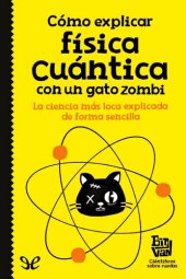 book Cómo explicar física cuántica con un gato zombi