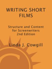 book Writing short films: structure and content for screenwriters