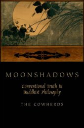 book Moonshadows: Concentional Truth in Buddhist Philosophy