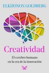 book Creatividad. El cerebro humano en la era de la innovación