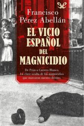 book El vicio español del magnicidio