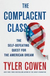 book The Complacent Class: The Self-Defeating Quest for the American Dream