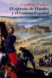 book El Ejercito de Flandes y el camino Español 1567-1659