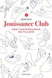 book Jouissance Club : une cartographie du plaisir