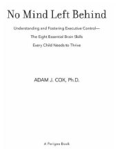 book No mind left behind: understanding and fostering executive control--the eight essential brain skills every child needs to thrive