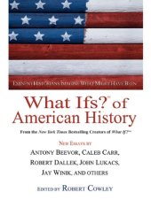 book What ifs? of American history: eminent historians imagine what might have been