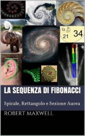 book La sequenza di Fibonacci: spirale, rettangolo e sezione aurea