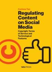 book Regulating Content On Social Media: Copyright, Terms Of Service And Technological Features