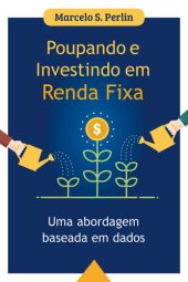 book Poupando E Investindo Em Renda Fixa: Uma Abordagem Baseada Em Dados