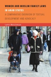 book Women and Muslim family laws in Arab states: a comparative overview of textual development and advocacy