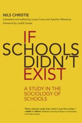 book If Schools Didn't Exist: A Study in the Sociology of Schools