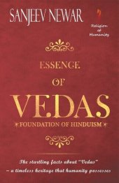 book Essence of Vedas: Know the startling facts about “Vedas” – a timeless heritage that humanity possesses (Religion of Humanity Book 2)