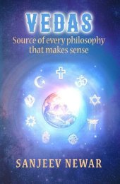 book Vedas - Source Of Every Philosophy That Makes Sense (Religion of Humanity Book 3)