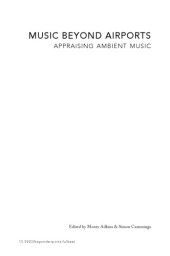 book Music Beyond Airports: Appraising Ambient Music