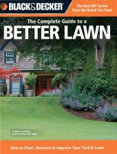 book Black and Decker -The Complete Guide to a Better Lawn, How to Plant, Maintain and Improve Your Yard and Lawn