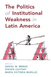 book The Politics Of Institutional Weakness In Latin America