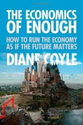 book The Economics of Enough: How to Run the Economy as if the Future Matters