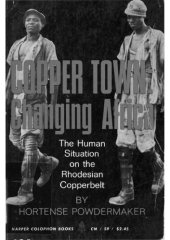 book Copper Town: Changing Africa. The human situation on the Rhodesian Copperbelt