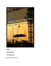 book James E Anderson Public Policymaking An Introduction Cengage Learning 2010