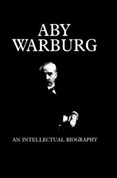 book Aby Warburg: An Intellectual Biography