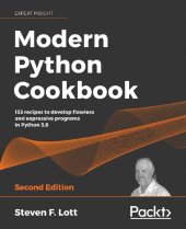 book Modern Python Cookbook: 133 recipes to develop flawless and expressive programs in Python 3.8