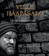 book Et kuitenkaan usko – Ville Haapasalon varhaisvuodet Venäjällä