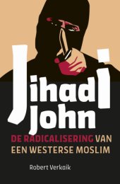 book Jihadi John: de radicalisering van een westerse moslim