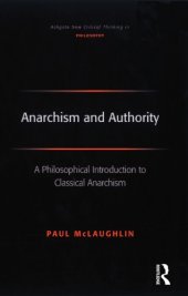 book Anarchism And Authority: A Philosophical Introduction To Classical Anarchism