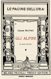 book Gli alpini. Discorso tenuto a Milano il 21 aprile 1916 per invito della Dante Alighieri