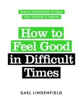 book How to Feel Good in Difficult Times