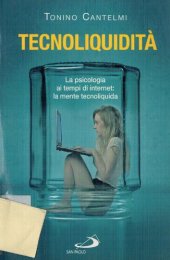 book Tecnoliquidità. La psicologia ai tempi di internet: la mente tecnoliquida