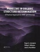 book Problems in organic structure determination : a practical approach to NMR spectroscopy