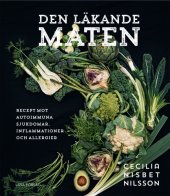 book Den läkande maten: Recept mot autoimmuna sjukdomar, inflammationer och allergier