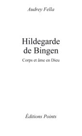 book Hildegarde de Bingen corps et âme en Dieu