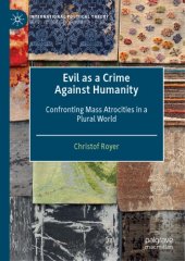 book Evil As A Crime Against Humanity: Confronting Mass Atrocities In A Plural World