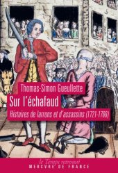 book Sur l'échafaud histoires de larrons et d'assassins, 1721-1766