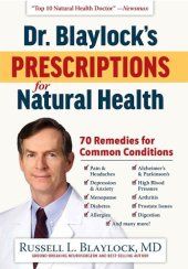 book Dr. Blaylock’s Prescriptions for Natural Health: 70 Remedies for Common Conditions