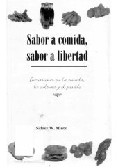 book Sabor a comida, sabor a libertad: Incursiones en la comida, la cultura y el pasado