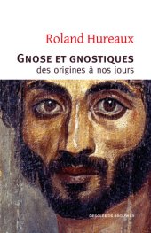 book Gnose et gnostiques: des origines à nos jours