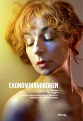 book Ekonomihandboken: En bok om ekonomi, politik, vinst, lön, lögn och myt