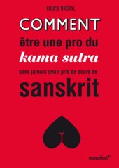 book Comment être une pro du kama sutra sans jamais avoir pris de cours de sanskrit