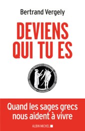 book Deviens qui tu es: quand les sages grecs nous aident à vivre