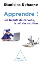 book Apprendre !: Les talents du cerveau, le défi des machines (OJ.SCIENCES)