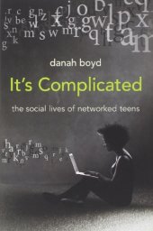 book It’s Complicated: The Social Lives Of Networked Teens