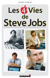 book Les 4 vies de Steve Jobs