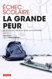 book Échec scolaire, la grande peur décrochage, prévenir, aider, accompagner