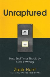 book Unraptured: How End Times Theology Gets It Wrong